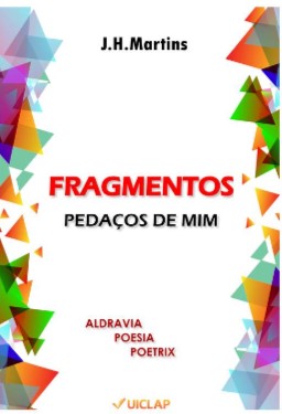 Capa do Livro Fragmentos - Pedaços de mim do autor J.H.Martins